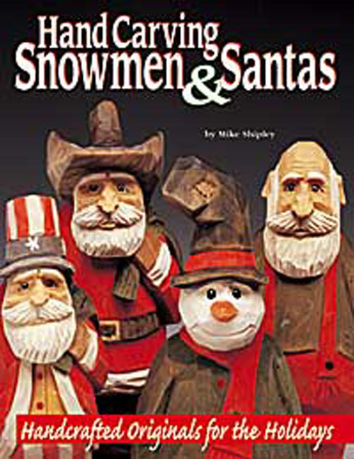 Handcarving Snowmen & Santas by Mike Shipley